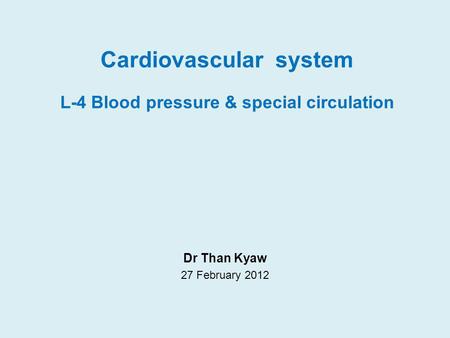 Cardiovascular system L-4 Blood pressure & special circulation