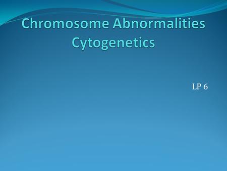 Chromosome Abnormalities Cytogenetics