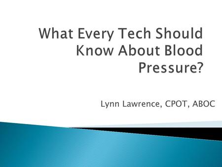 What Every Tech Should Know About Blood Pressure?