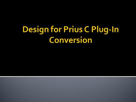 Design for Prius C Plug-In Conversion