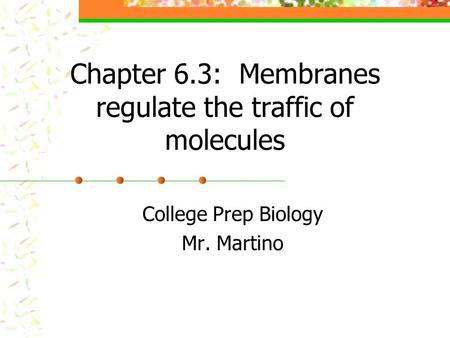 Chapter 6.3: Membranes regulate the traffic of molecules