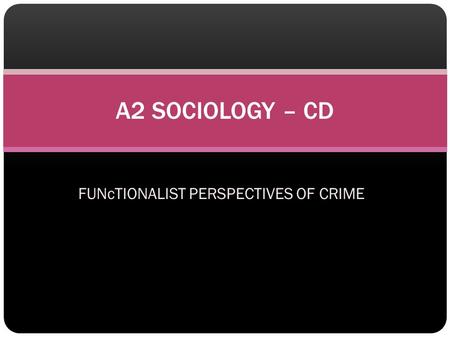 FUNcTIONALIST PERSPECTIVES OF CRIME