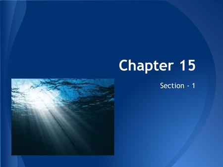 Chapter 15 Section - 1.