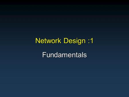Network Design :1 Fundamentals. 22 Topics Covered Serial and Parallel communication Serial and Parallel communication Demarcation Point Demarcation Point.
