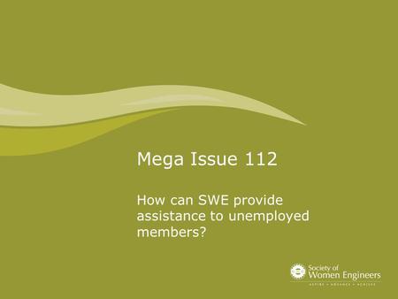 Mega Issue 112 How can SWE provide assistance to unemployed members?