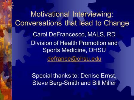 Motivational Interviewing: Conversations that lead to Change