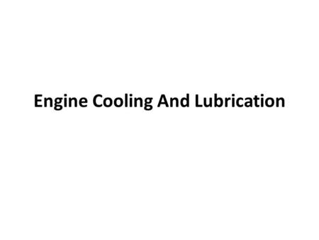 Engine Cooling And Lubrication
