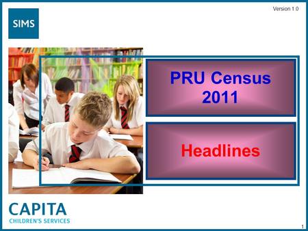 PRU Census 2011 Headlines 1 Version 1.0.  Where an establishment has an Establishment Number between 1100 and 1150 (inclusive) they will be deemed to.