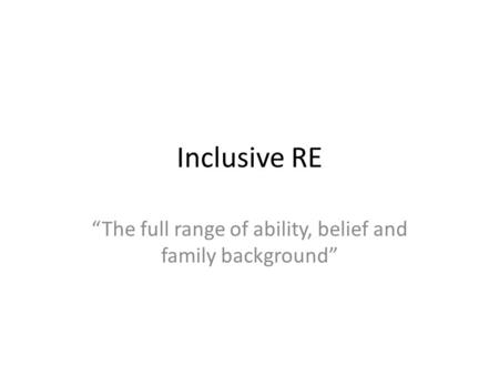 “The full range of ability, belief and family background”