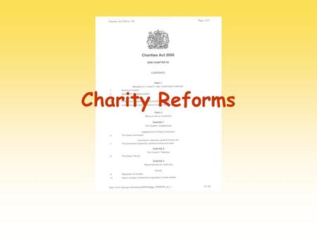 Charity Reforms. Affected1Scotland 2England and Wales Not affected1Isle of Man 2Channel Islands.