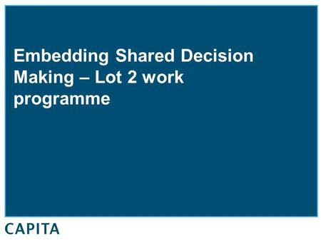 Embedding Shared Decision Making – Lot 2 work programme.