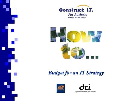 Budget for an IT Strategy. Use of the Guide The introduction of an IT strategy into a business is a very important step and needs to be considered very.