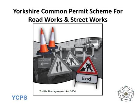 Yorkshire Common Permit Scheme For Road Works & Street Works
