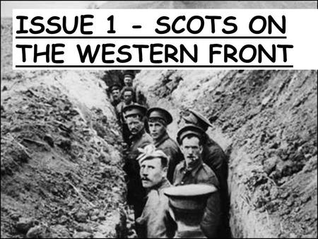 ISSUE 1 - SCOTS ON THE WESTERN FRONT