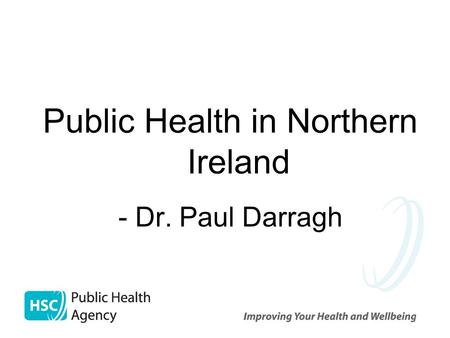 Public Health in Northern Ireland - Dr. Paul Darragh.