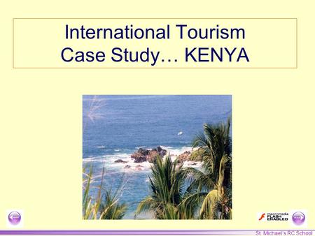 St. Michael’s RC School International Tourism Case Study… KENYA.