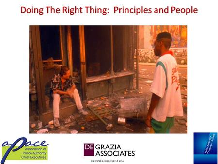 © De Grazia Associates Ltd. 2011 Doing The Right Thing: Principles and PeopleDoing The Right Thing: Principles and People.