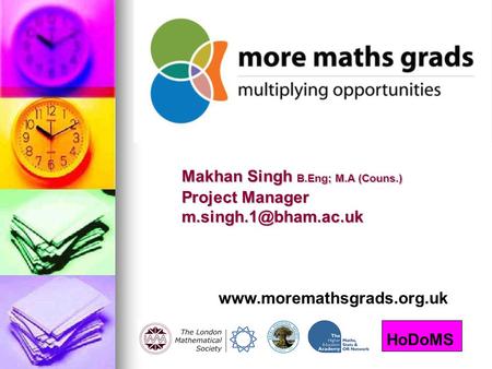 Makhan Singh B.Eng; M.A (Couns.) Project Manager HoDoMS