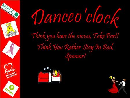 Think you have the moves, Take Part! Think You Rather Stay In Bed, Sponsor!