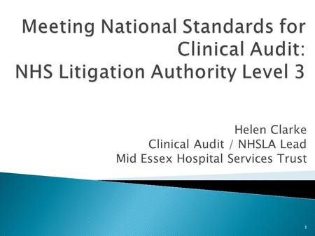 Helen Clarke Clinical Audit / NHSLA Lead
