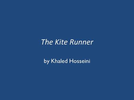 The Kite Runner by Khaled Hosseini.