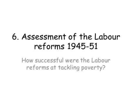 6. Assessment of the Labour reforms