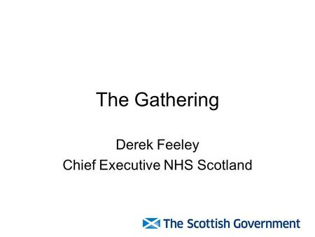 Derek Feeley Chief Executive NHS Scotland
