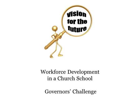 Workforce Development in a Church School Governors’ Challenge.