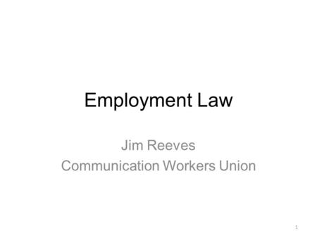 Employment Law Jim Reeves Communication Workers Union 1.