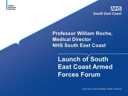 Professor William Roche, Medical Director NHS South East Coast