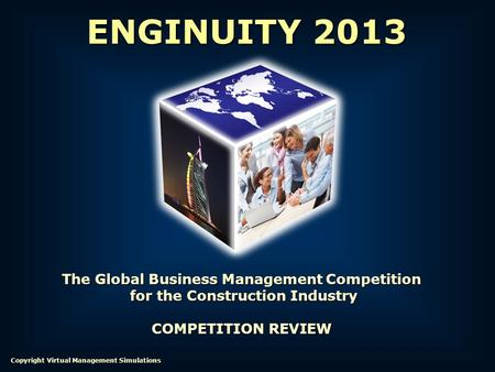 ENGINUITY 2013 The Global Business Management Competition