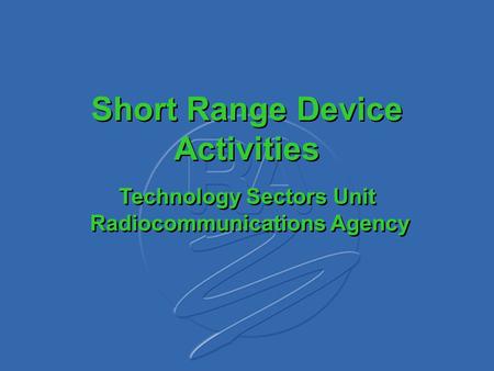 Short Range Device Activities