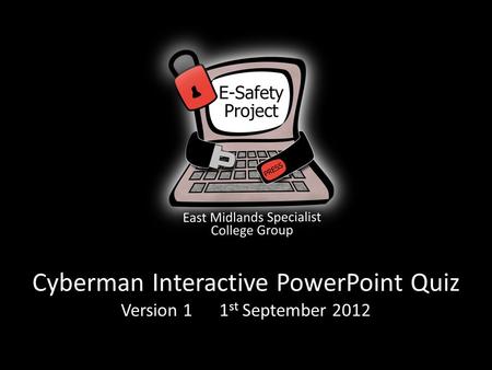 Cyberman Interactive PowerPoint Quiz Version 11 st September 2012.