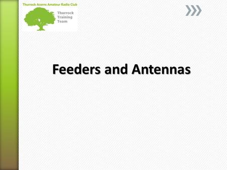 Feeders and Antennas.