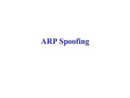 ARP Spoofing.