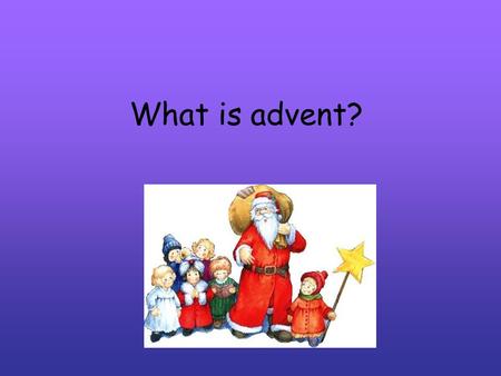What is advent?.