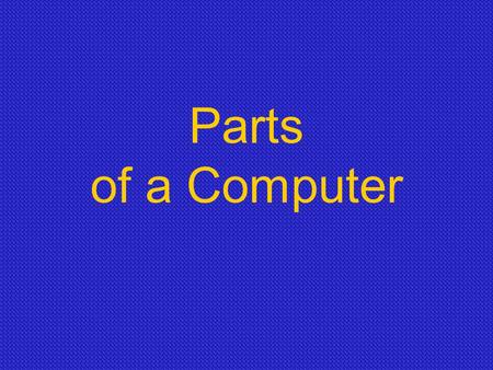 Parts of a Computer.