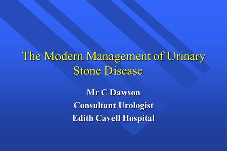 The Modern Management of Urinary Stone Disease