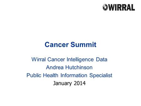 Cancer Summit Wirral Cancer Intelligence Data Andrea Hutchinson
