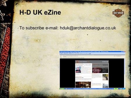 H-D UK eZine To subscribe