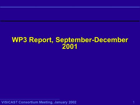 ViSiCAST Consortium Meeting, January 2002 1 WP3 Report, September-December 2001.