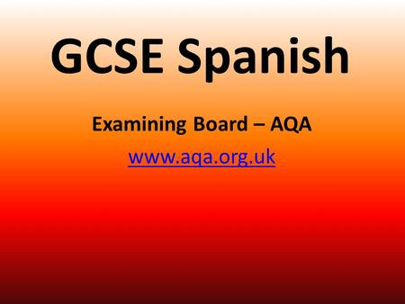 GCSE Spanish Examining Board – AQA www.aqa.org.uk.