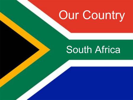 Our Country South Africa.