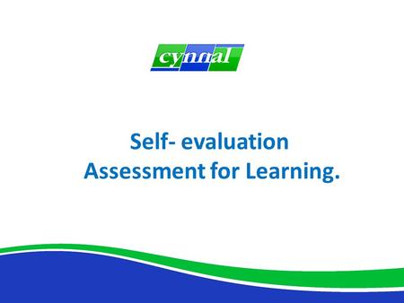 Self- evaluation Assessment for Learning.. Self- evaluation: AfL Sub Group meeting: June 2010 Aims:  Help schools identify effective AfL features  Prepare.