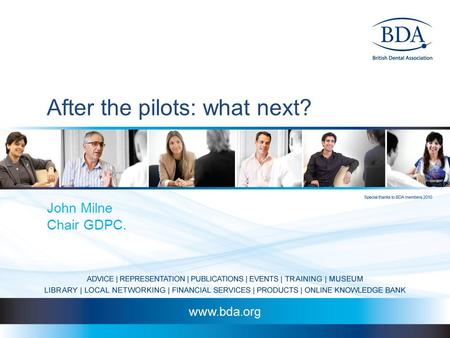 After the pilots: what next? John Milne Chair GDPC.