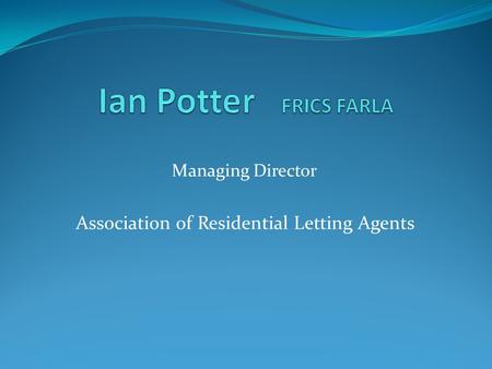 Managing Director Association of Residential Letting Agents.
