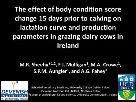 The effect of body condition score change 15 days prior to calving on lactation curve and production parameters in grazing dairy cows in Ireland M.R. Sheehy*