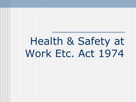 Health & Safety at Work Etc. Act 1974