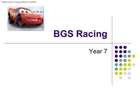 Press a key or mouse button to continue BGS Racing Year 7.