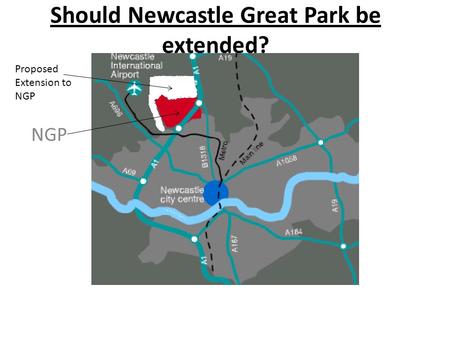 Should Newcastle Great Park be extended? NGP Proposed Extension to NGP.